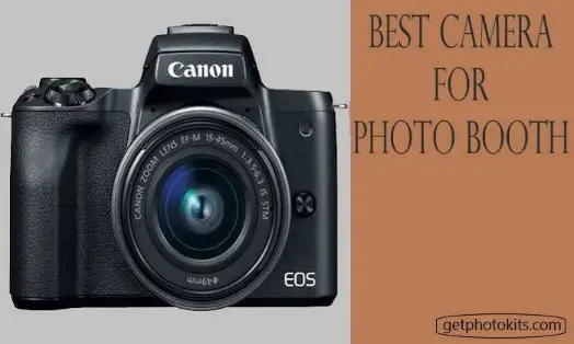 Best Cameras For Photo Booth